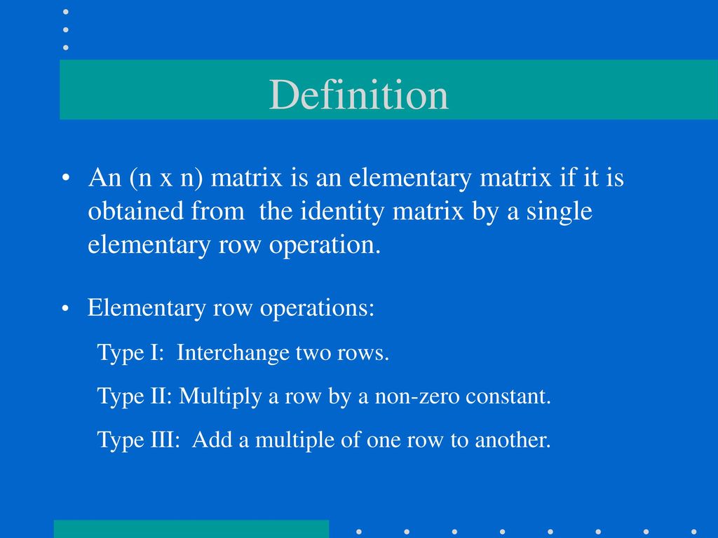 Elementary Matrices. ppt download